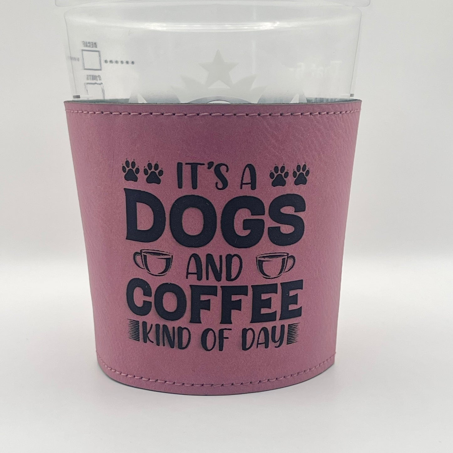 Drinkware: Coffee Sleeve-- It's a Dogs and Coffee Kind of Day