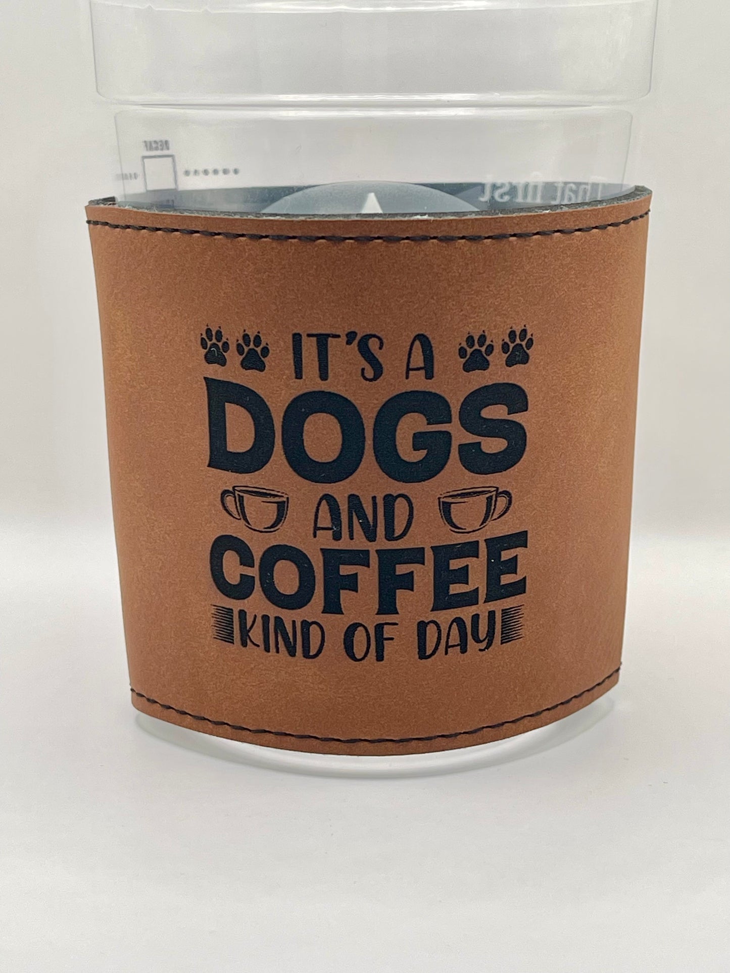Drinkware: Coffee Sleeve-- It's a Dogs and Coffee Kind of Day