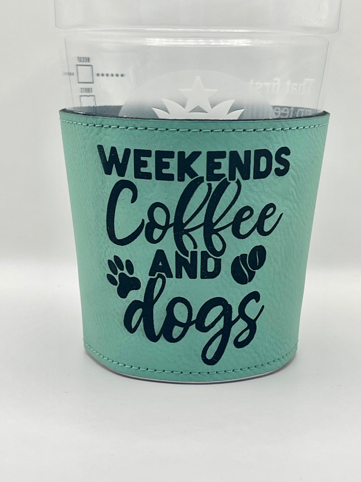 Drinkware: Coffee Sleeve-- Weekends, Coffee, and Dogs